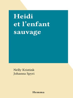 cover image of Heidi et l'enfant sauvage